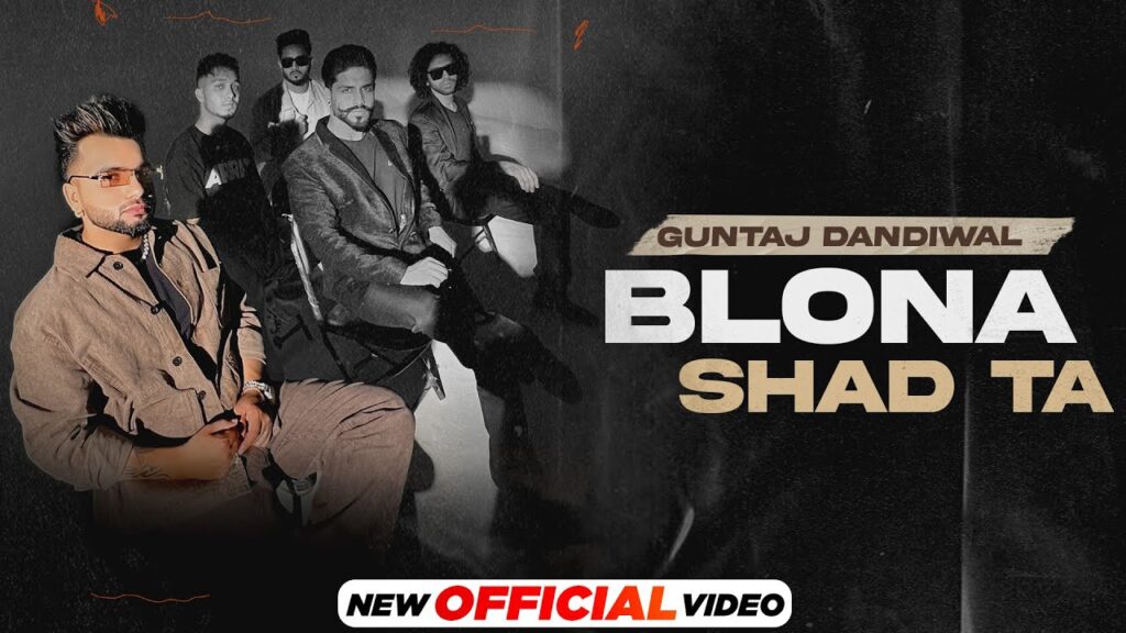 Blona Shad Ta Lyrics - Guntaj Dandiwal ft Korala Maan