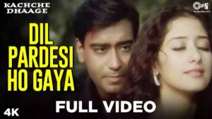 Dil Pardesi Ho Gaya Lyrics - Kachche Dhaage