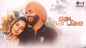 Gal Ban Jae Lyrics - Ammy Virk
