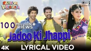 Jadoo Ki Jhappi Lyrics ,Ramaiya Vastavaiya