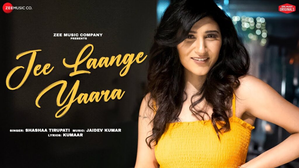 JEE LAANGE YAARA LYRICS - Shashaa Tirupati JEE LAANGE YAARA LYRICS - Shashaa Tirupati
