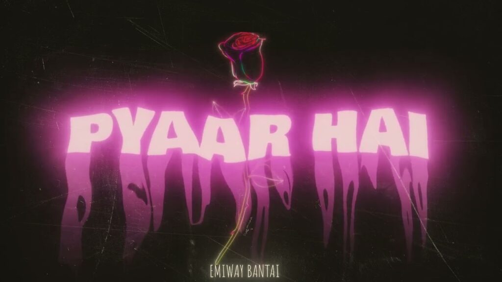 PYAAR HAI LYRICS - EMIWAY BANTAI PYAAR HAI LYRICS - EMIWAY BANTAI
