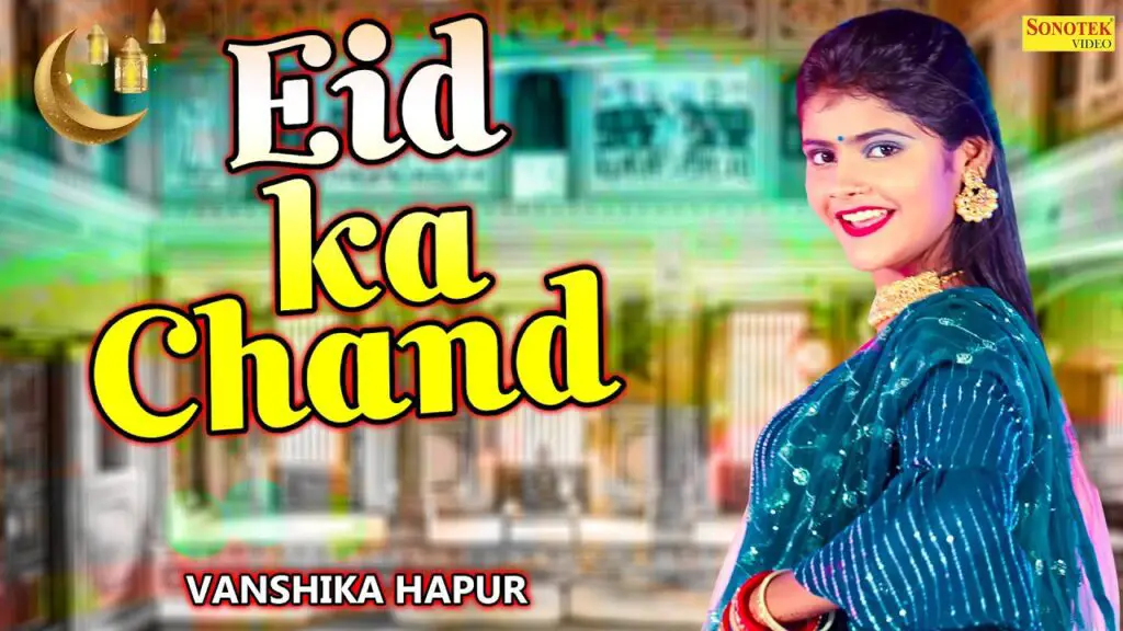 Eid Ka Chand Lyrics - Vanshika Hapur