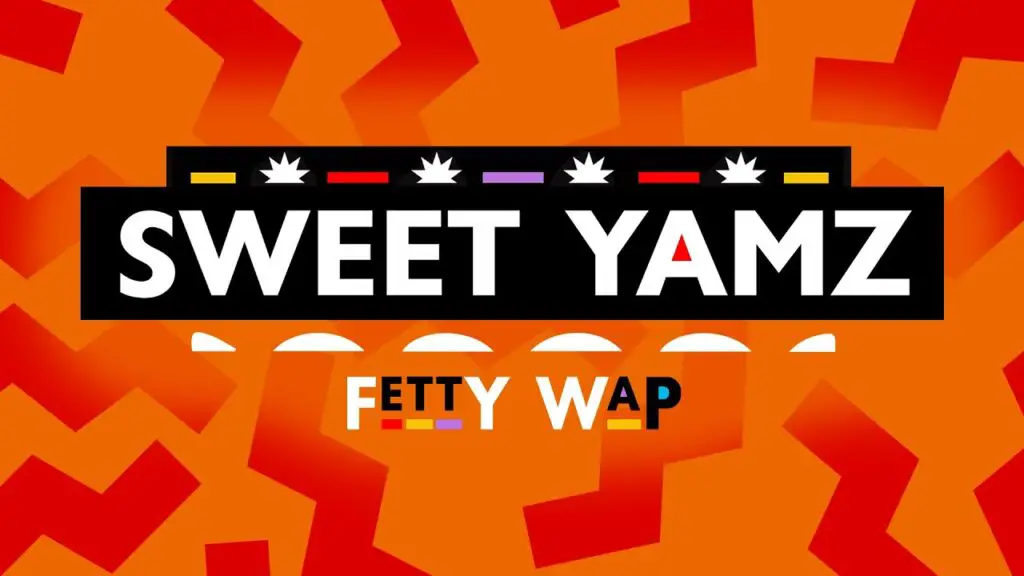 Sweet Yamz Lyrics - Fetty Wap