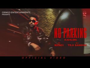 NO PARKING LYRICS - Kahlon