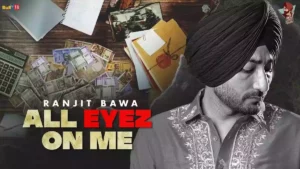 ALL EYEZ ON ME LYRICS - RANJIT BAWA 