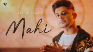 MAHI LYRICS - LADDI CHAHAL