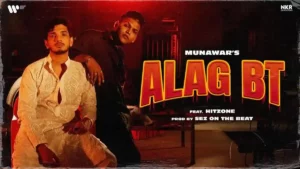 ALAG BT LYRICS - MUNAWAR FARUQUI 