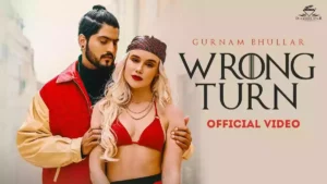 WRONG TURN LYRICS - GURNAM BHULLAR 