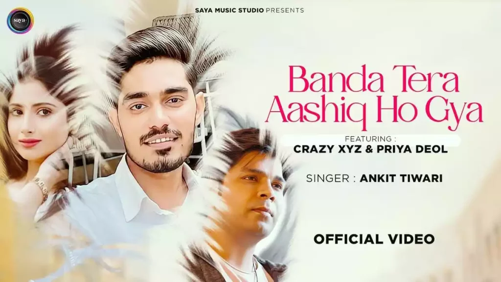 BANDA TERA AASHIQ HO GAYA LYRICS - ANKIT TIWARI BANDA TERA AASHIQ HO GAYA LYRICS - ANKIT TIWARI