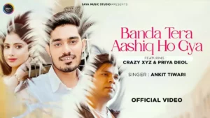 BANDA TERA AASHIQ HO GAYA LYRICS - ANKIT TIWARI 
