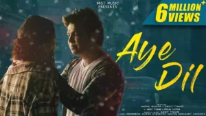 AYE DIL LYRICS - ANKIT TIWARI 
