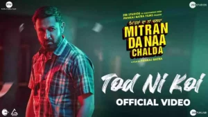 TOD NI KOI LYRICS - GIPPY GREWAL