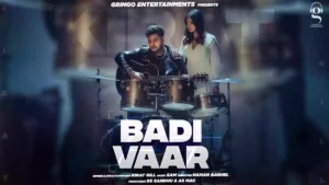 BADI VAAR LYRICS , KIRAT GILL 
