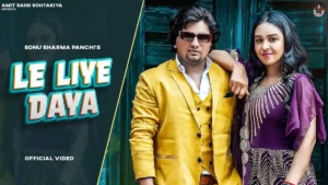 LE LIYE DAYA LYRICS - SONU SHARMA PANCHI 