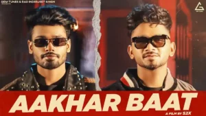 Aakhar Baat Lyrics - Sumit Goswami & Jerry 