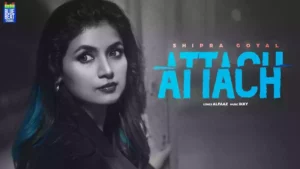 ATTACH LYRICS - SHIPRA GOYAL 