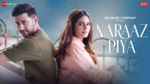 NARAAZ PIYA LYRICS , SHASHAA TIRUPATI 