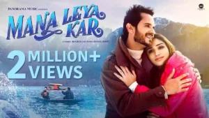 MANA LEYA KAR LYRICS - RAGHAV SACHAR 