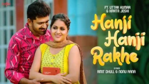 HANJI HANJI RAKHE LYRICS - AMIT DHULL & NONU RANA 