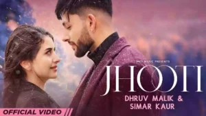 JHOOTI LYRICS - DHRUV MALIK & SIMAR KAUR 