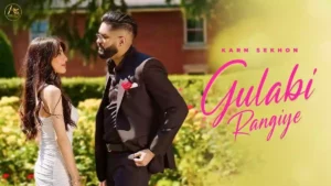 GULABI RANGIYE LYRICS - KARN SEKHON