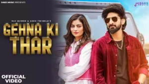 GEHNA KI THAR LYRICS , RAJ MAWER & ASHU TWINKLE 