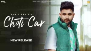 CHOTI CAR LYRICS - SUMIT PARTA 