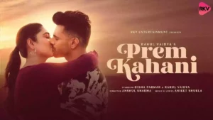 Prem Kahani Lyrics - Rahul Vaidya 