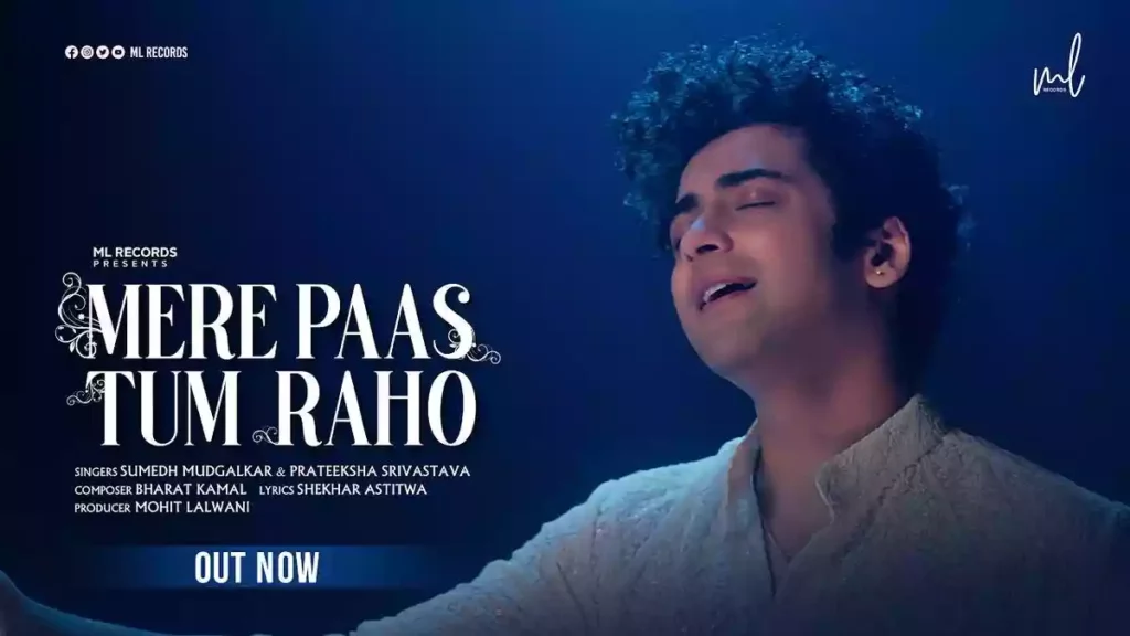 Mere Paas Tum Raho Lyrics - Sumedh Mudgalkar & Prateeksha Srivastava
