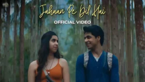 Jahaan Pe Dil Hai Lyrics - Kanishk Seth & Aarifah Rebello 