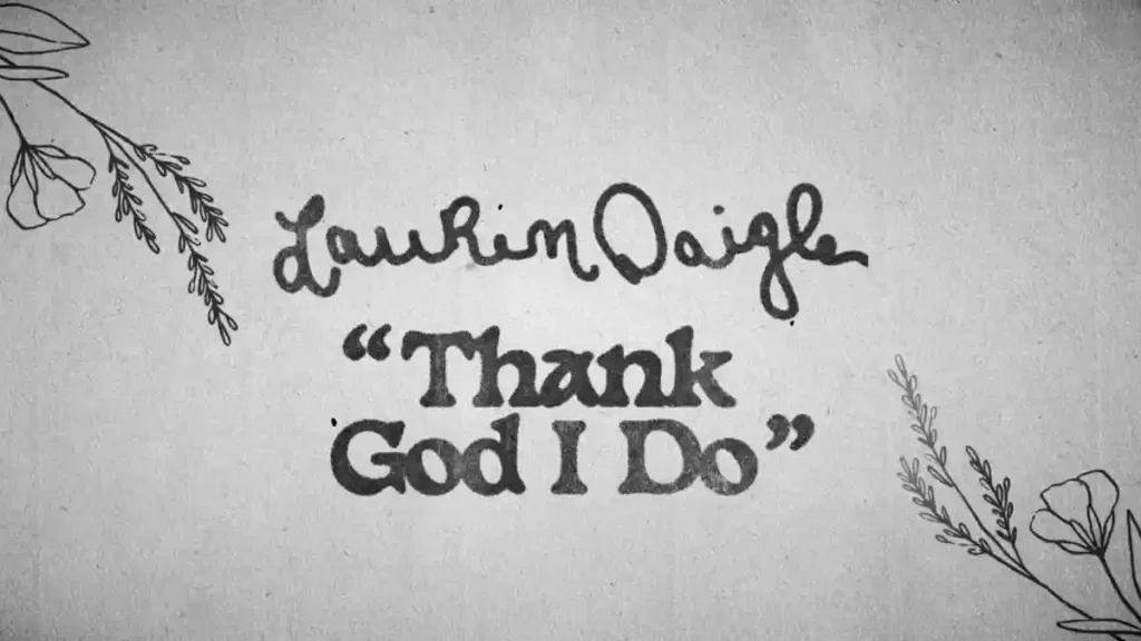 Thank God I Do Lyrics - Lauren Daigle