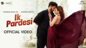 IK PARDESI LYRICS - GURNAM BHULLAR & SARGUN MEHTA