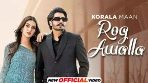 ROG AWALLA LYRICS - KORALA MAAN 