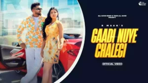Gaadi Nuye Chalegi Lyrics - R Maan & Komal Chaudhary 