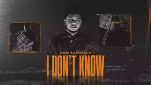 I Don't Know Lyrics - Guri Lahoria