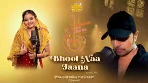 BHOOL NAA JAANA LYRICS - RUPAM BHARNARHIA 