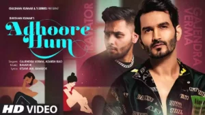 ADHOORE HUM LYRICS - GAJENDRA VERMA 