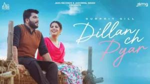 Dillan Ch Pyar Lyrics - Gurprit Gill 