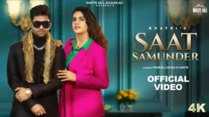 SAAT SAMUNDER LYRICS - KHATRI | PRANJAL DAHIYA