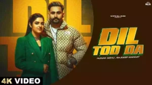 Dil Tod Da Lyrics - Hunar Sidhu & Rajdeep Mangat 