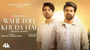 Wahi Toh Khuda Hai Lyrics - Mithoon & Armaan Malik 