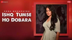 Ishq Tumse Ho Dobara Lyrics - Sona Mohapatra 