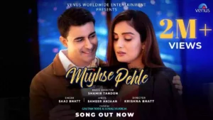 Mujhse Pehle Lyrics - Saaj Bhatt 