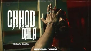 Chhod Dala Lyrics - Emiway Bantai 