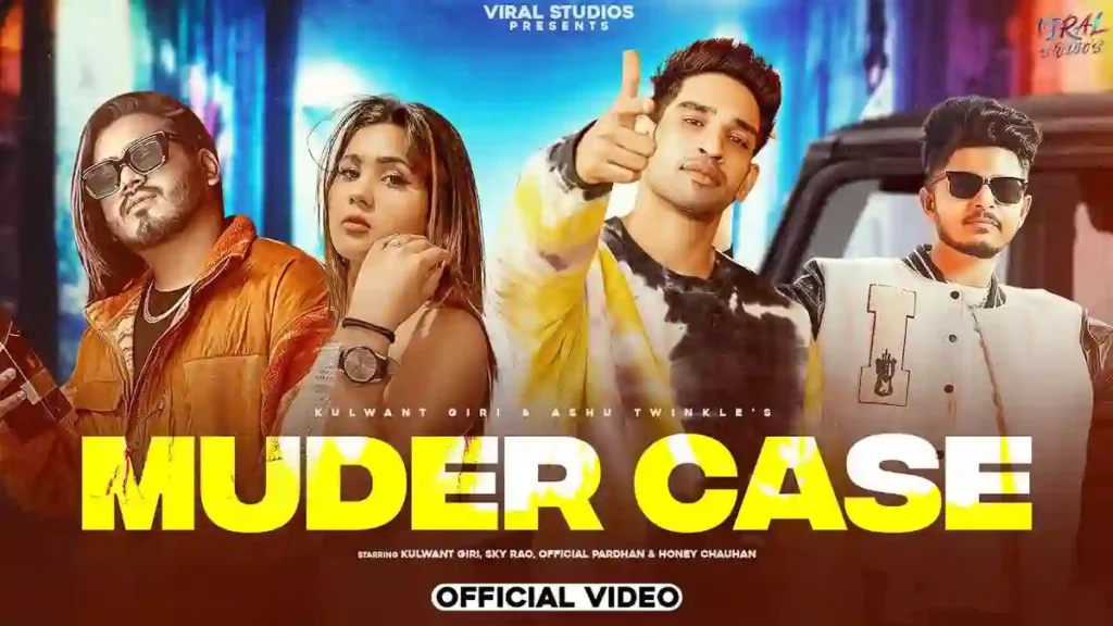 Muder Case Lyrics - Kulwant Giri & Ashu Twinkle