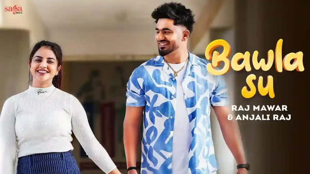 Bawla Su Lyrics - Raj Mawar & Anjali Raj