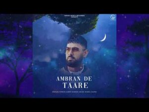 Ambran de Taare Lyrics - Garry Sandhu