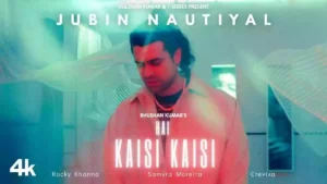 Hai Kaisi Kaisi Lyrics - Jubin Nautiyal 