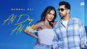 All Day All Nite Lyrics - Babbal Rai 